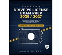 Pennsylvania Driver’s License Exam Prep 2026/2027: Your Complete Guide to Passing the PennDOT Knowledge Test and Earning Your License