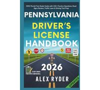 Pennsylvania Driver’s License Handbook: DMV Permit Test Study Guide with 150+ Practice Questions, Road Signs Review, Traffic Laws & Driving Test Prep