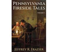Pennsylvania Fireside Tales Volume 5