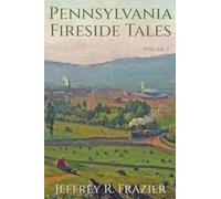 Pennsylvania Fireside Tales Volume 7
