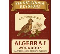 Pennsylvania Keystone Algebra I Workbook: A Complete Algebra 1 Practice Guide with Review, Exercises, and Test-Taking Strategies