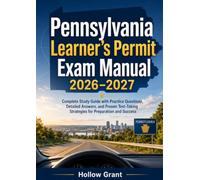 Pennsylvania Learner’s Permit Exam Manual 2026-2027: Complete Study Guide with Practice Questions, Detailed Answers, and Proven Test-Taking Strategies for Preparation and Success