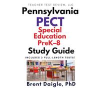 Pennsylvania PECT Special Education PreK-8 Study Guide: 3 Full-Length Practice Tests with Comprehensive Multiple-Choice Preparation and Content Review ... PECT Special Education PreK-8 Exam