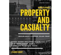 Pennsylvania Property and Casualty Insurance License Exam Prep: Updated Yearly Study Guide Includes State Law Supplement and 3 Complete Practice Tests