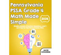 Pennsylvania PSSA Grade 4 Math made simple: Simple Lessons, Practice Questions, and Test Prep for the Pennsylvania PSSA