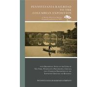 Pennsylvania Railroad to the Columbian Exposition (Tascabile)