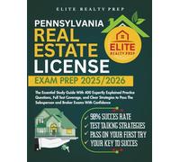 PENNSYLVANIA REAL ESTATE LICENSE EXAM PREP 2025/2026: The Essential Study Guide With 400 Expertly Explained Practice Questions, Full Test Coverage, ... Salesperson and Broker Exams With Confidence