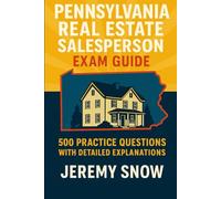 Pennsylvania Real Estate Salesperson Exam Guide:: 500 Practice Questions with Detailed Explanations