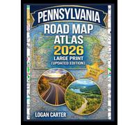 PENNSYLVANIA ROAD MAP ATLAS 2026 LARGE PRINT (UPDATED EDITION): Major Highways, Scenic Routes, Hidden Gems, National Parks & Top Travel Destinations - The Ultimate 2026 Travel Companion