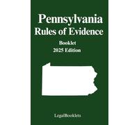 Pennsylvania Rules of Evidence (2025 Edition)