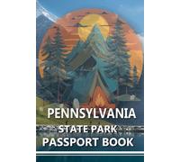 Pennsylvania State Park Passport Book: If You Want To Explore Pennsylvania's Great Outdoors Visiting And Adventure Bucket List , You've Come To The Right Place.