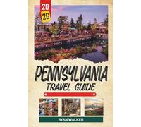 PENNSYLVANIA TRAVEL GUIDE 2026: Historic Cities, Amish Country, Appalachian Trails, Fall Foliage & American Heritage