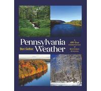 Pennsylvania Weather: A 400-Year Chronicle of Historic Events