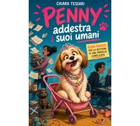 Penny addestra i suoi umani: Guida pratica per la gestione di una famiglia complicata