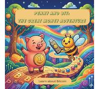 Penny and Bit: The Great Money Adventure: Learn about Bitcoin