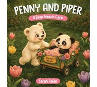Penny and Piper: A Bear Needs Care