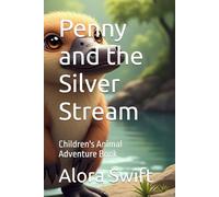 Penny and the Silver Stream: Children's Animal Adventure Book