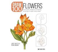 Penny Brown Janet Whittle Draw 100: Flowers (Tascabile) Draw 100