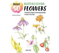 Penny Brown Paint 50: Watercolour Flowers (Tascabile) Paint 50