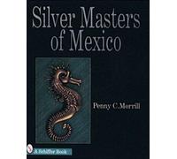 Penny C. Morril Silver Masters of Mexico: Hector Aguilar and (Copertina rigida)