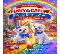Penny & Capone: Before the Rainbow House: Prequel Special Edition