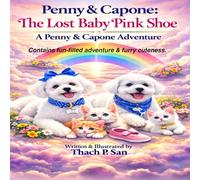 Penny & Capone: The Baby Lost Pink Shoe: Penny & Capone Adventure