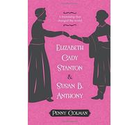 Penny Colman Elizabeth Cady Stanton and Susan B. Anthony (Tascabile)