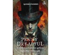 Penny Dreadful: Il sensazionalismo gotico dell'era vittoriana