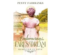 Penny Fairbanks Embracing The Earl's Dream (Tascabile) Resolved in Love