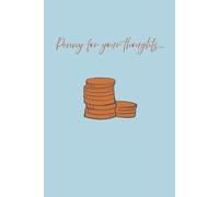 Penny For Your Thoughts: a place for introverts, quiet people, and deep thinkers to record their musings: Gift Notebook Journal for Friends and Family, 120 Lined Pages