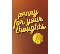 penny for your thoughts: blank journal for all ages to record your thoughts, dreams, wishes, goals, and ideas
