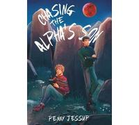 Penny Jessup Chasing The Alpha's Son (Copertina rigida) Alpha's Son