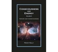 Consciousness and Energy, Vol. 3 by Penny Kelly