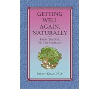 Getting Well Again, Naturally by Penny Kelly