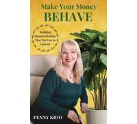 Penny Kidd Make Your Money Behave (Tascabile)