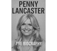 Penny Lancaster: The Biography