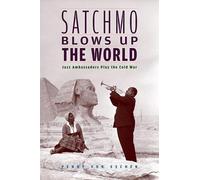 Penny M. Von Eschen Satchmo Blows Up the World (Tascabile)
