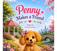Penny Makes a Friend: A Sweet Story About Friendship and Kindness