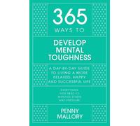 Penny Mallory 365 Ways to Develop Mental Toughness (Copertina rigida)