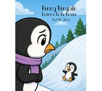 Penny Penguin Learns to be Brave