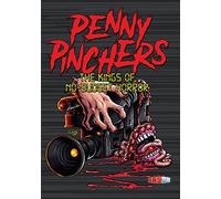 Penny Pinchers: The Kings Of No-Budget Horror