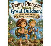 Penny Pinecone and the Great Outdoors: A Field Notes Project Coloring & Activity Book