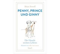 Penny, Prince und Ginny: Die Hunde meines Lebens