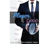 Penny Reid L H Cosway The Player and the Pixie (Tascabile)