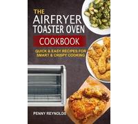 Penny Reynolds The Airfryer Toaster Oven Cookbook (Tascabile)