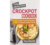 Penny Reynolds The Healthy Crockpot Cookbook (Tascabile)