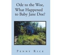 Penny Rice Ode to the Woe, What Happened to Baby Jane Doe? (Copertina rigida)