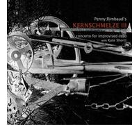 Penny Rimbaud Penny Rimbaud's Kernschmelze III: Concerto for Improvised Cel (CD)