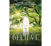 Penny S Cosentino If We Can Only BELIEVE (Tascabile)