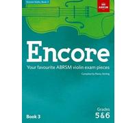 Encore Violin, Book 3, Grades 5 & 6: Your favourite ABRSM violin exam pieces